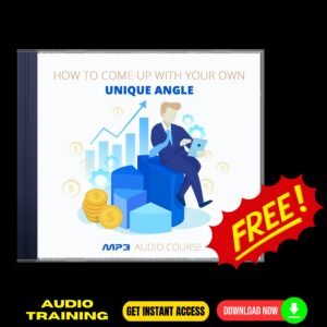 How To Come Up With Your Own Unique Angle - FREE